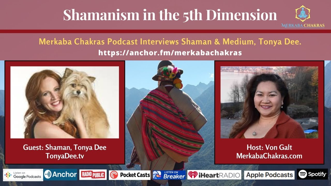 Shamanism in the 5th Dimension w/Tonya Dee - Merkaba Chakras Podcast #2