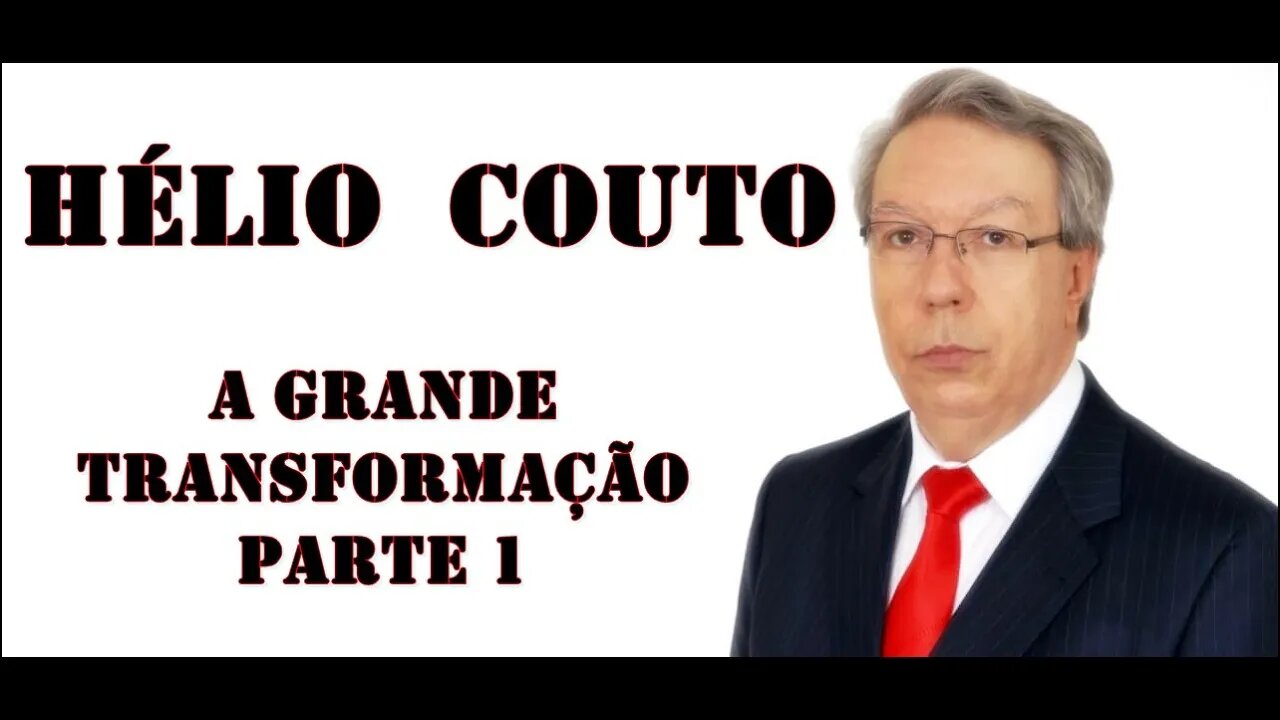 ⚛ Hélio Couto - A Grande Transformação I .