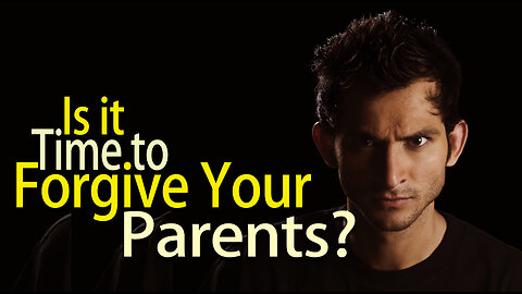 Is it time to forgive your parents?