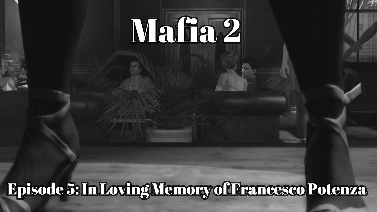 Mafia 2 Episode 5: In Loving Memory of Francesco Potenza