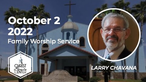 October 2, 2022 | Larry Chavana | Christ Miracle Center