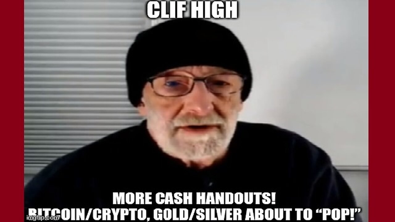 Clif High: More Cash Handouts! Bitcoin/Crypto, Gold/Silver About to “Pop!”