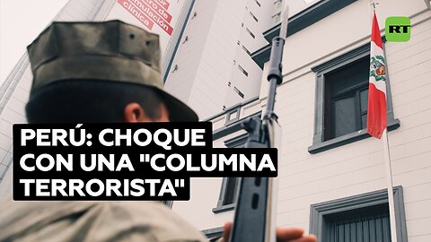 Cuatro militares muertos y tres efectivos heridos en Perú tras choque con una "columna terrorista"