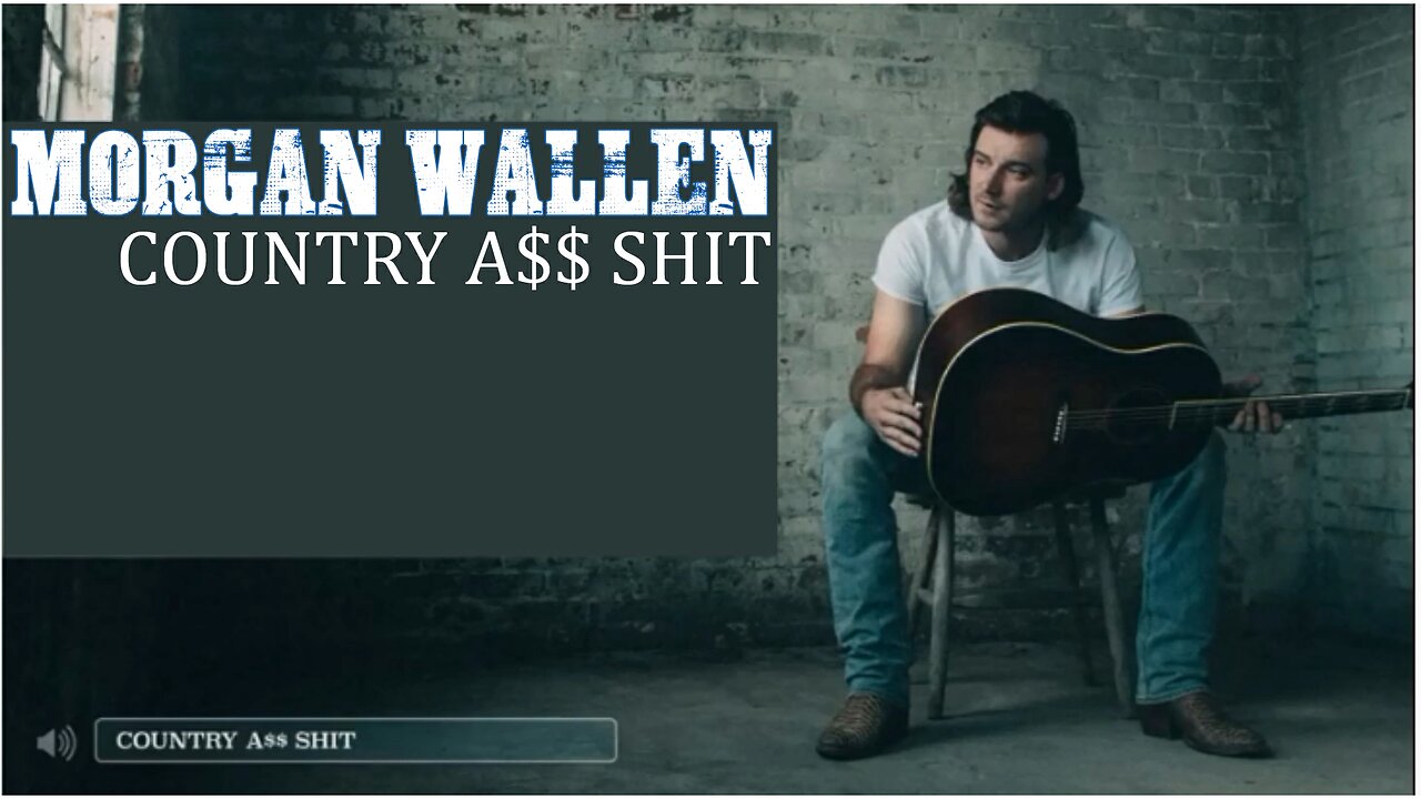 Country A$$ Shit - MORGAN WALLEN (LYRICS) - RUMBLE