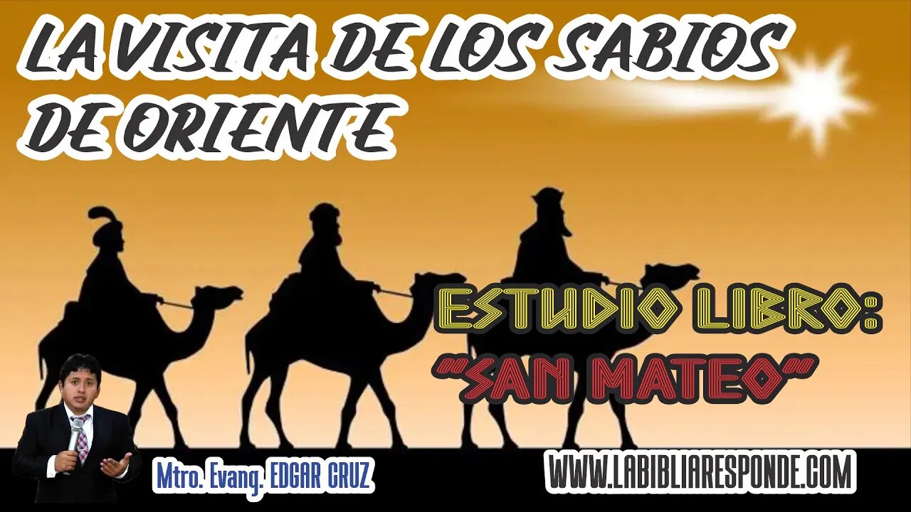 LIBRO DE SAN MATEO: 03 - LA VISITA DE LOS SABIOS DE ORIENTE - EVANGELISTA EDGAR CRUZ