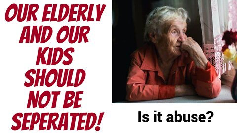 Separating our old folks and our children...it aint natural!