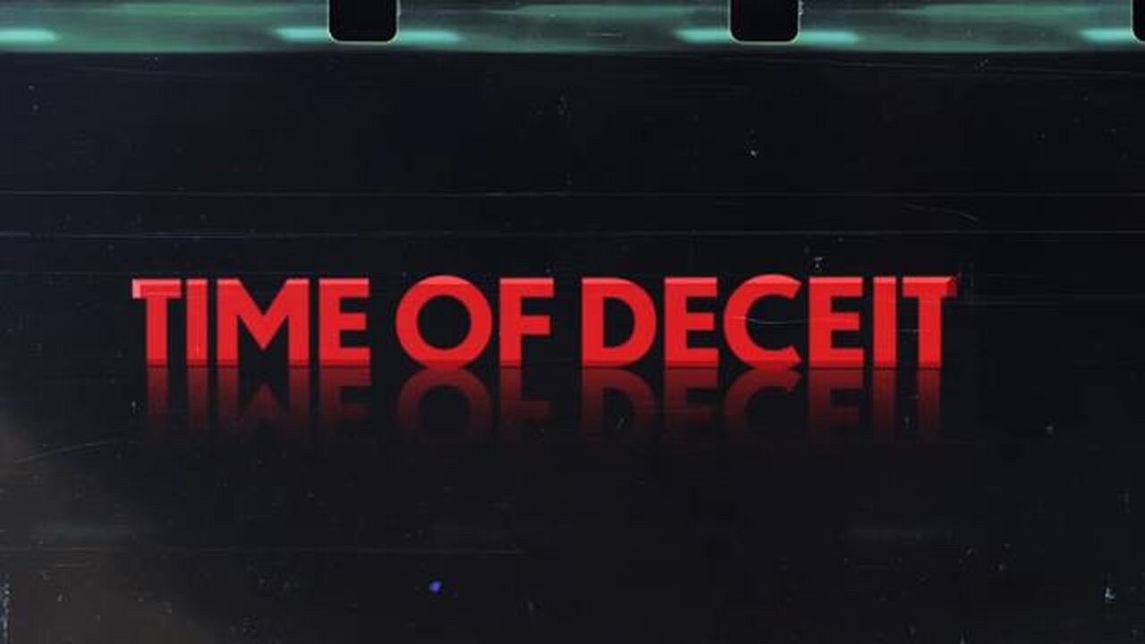 Time of Deceit documentary