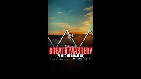 Breath Mastery - Pursed Lip Breathing