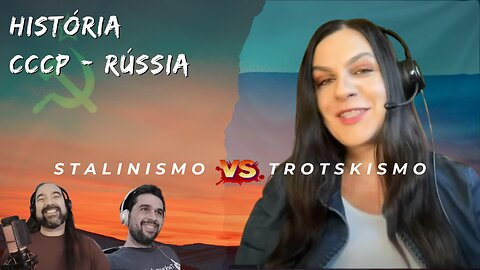 História - Rússia - Stalinismo vs Trotskismo - Com @ninabyzantina