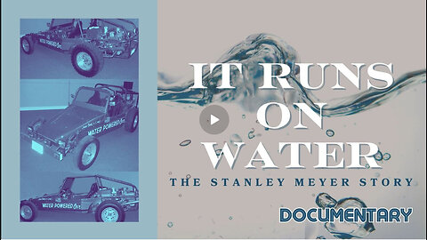 Documentary: It Runs On Water 'The Stanley Meyer Story'