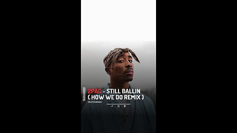 2Pac - Still Ballin ( How We Do Remix )🔥💿