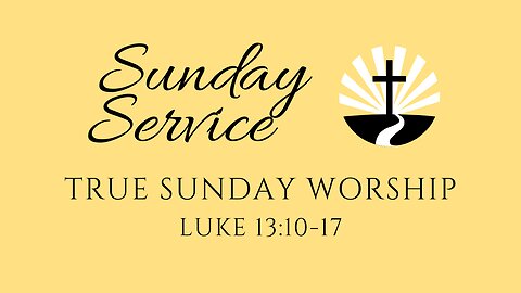 True Sunday Worship | Luke 13:10-17 | Edward Avenue Baptist Church Sunday Service