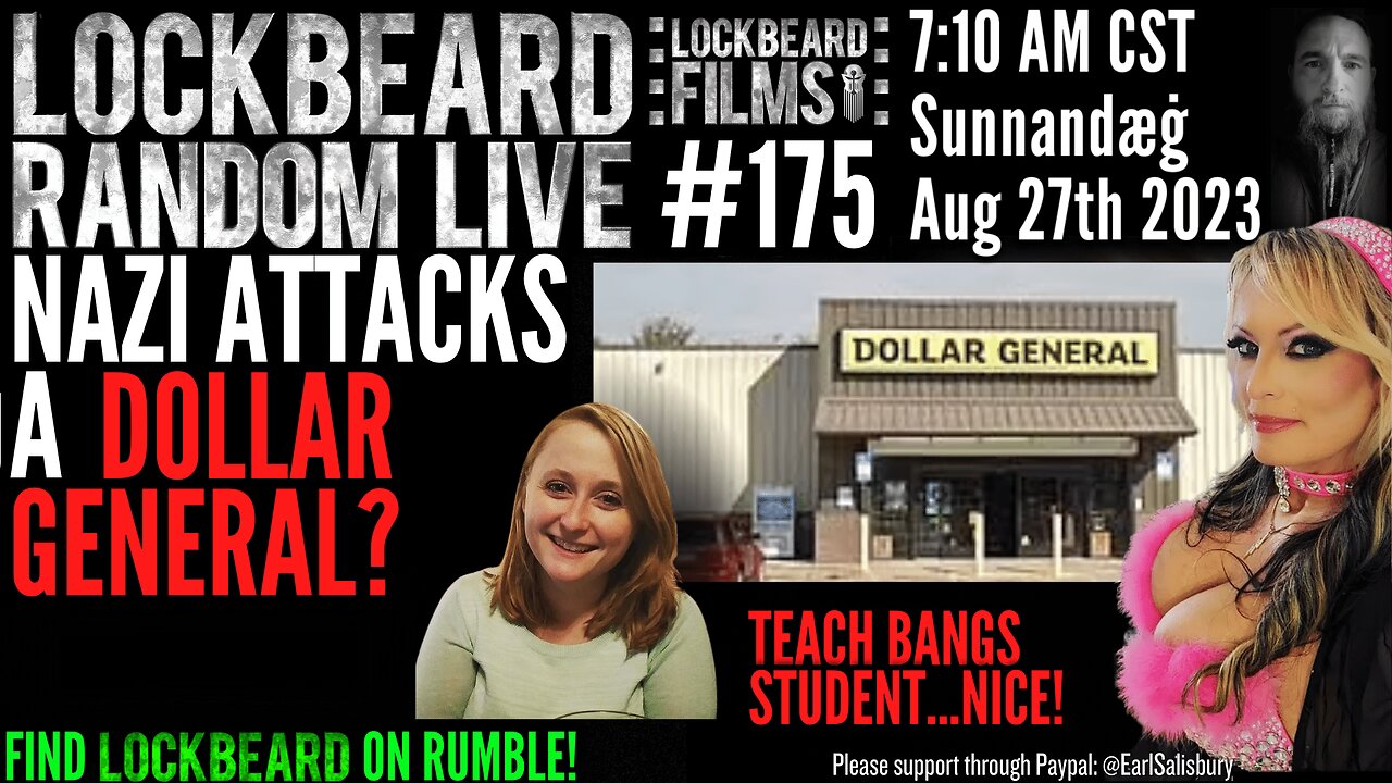 LOCKBEARD RANDOM LIVE #175. Nazi Attacks A Dollar General?