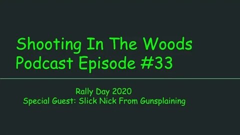 Shooting In The Woods Podcast Episode #33 Ft Gunsplaining !!!!!!!!!!!!!!!!!!!!!!