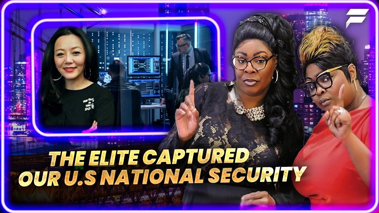 Ava Chen is back to discuss the Elite Captured and the Threat to the U.S. National security