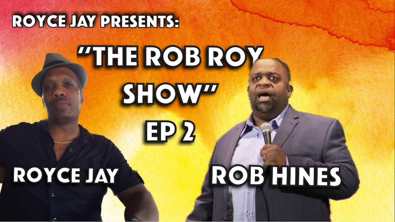 Royce Jay Presents: "The Rob Roy Show" Ep 2