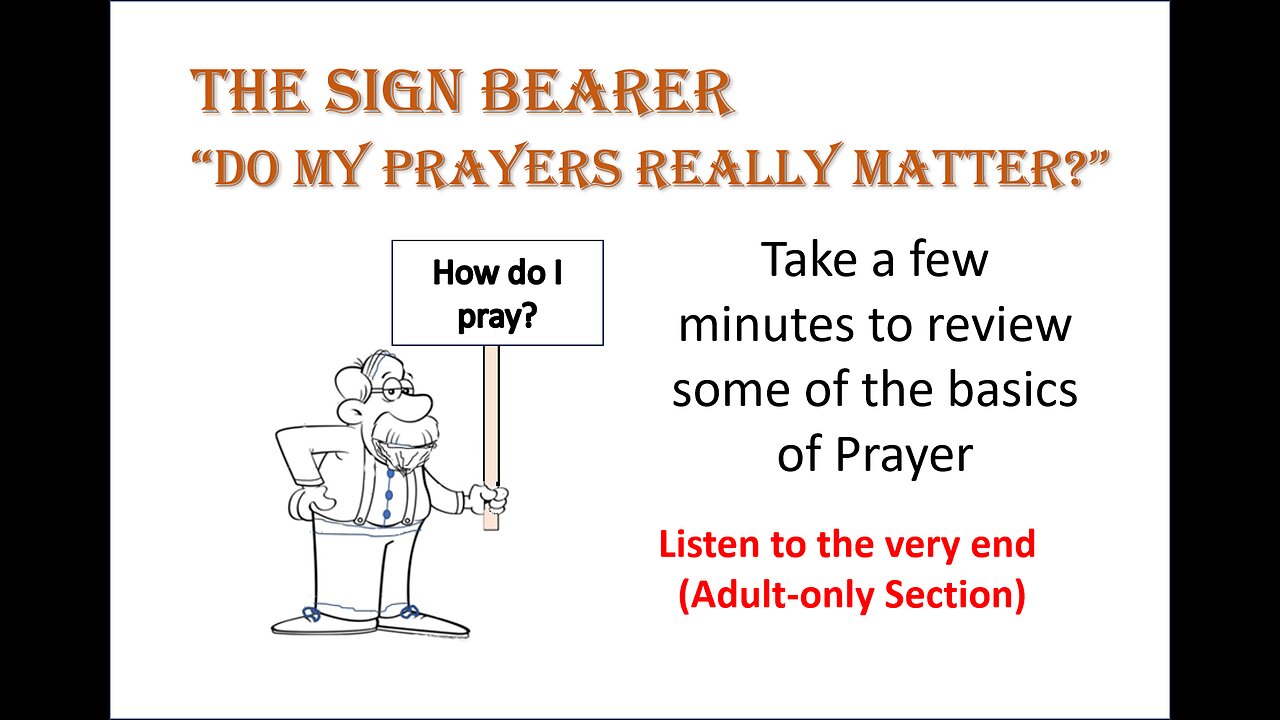 The Sign Bearer: Do my Prayers Matter? or Encouragement for you!