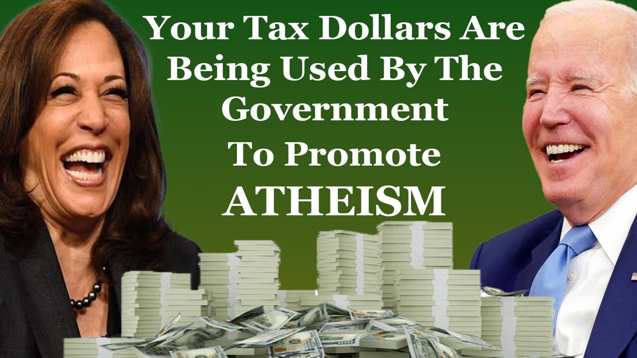 They Admit It: Your Tax Dollars Are Being Used By The Government To Promote Atheism