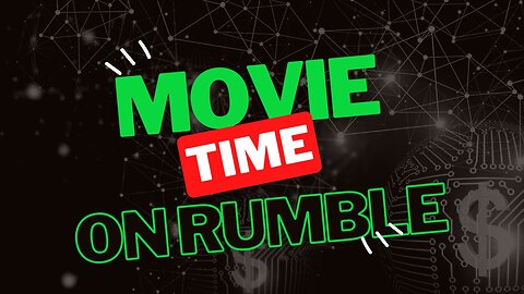 Movie Time On Rumble