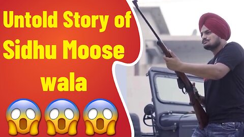 Untold Story of Sidhu Moose wala 😱😱|| Sidhu Moose Wala - The Actual Story…