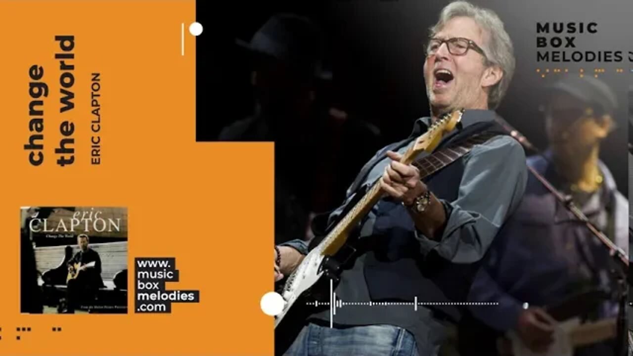 [Music box melodies] - Change The World by Eric Clapton