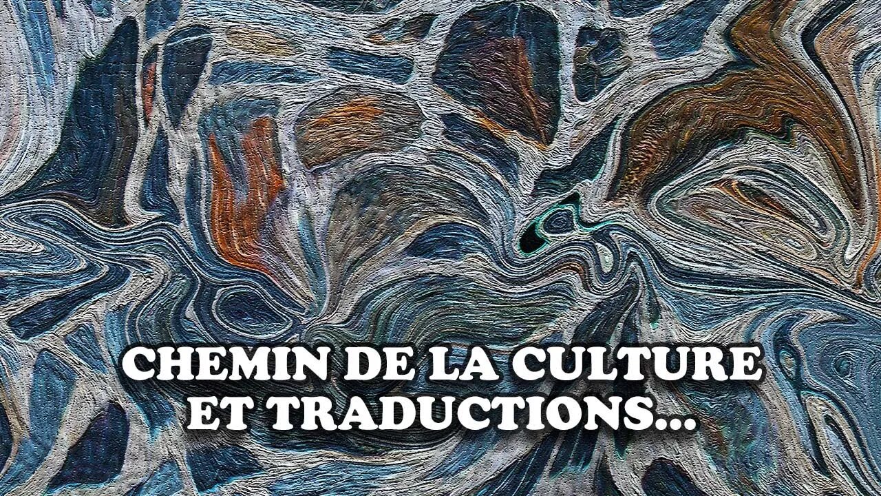 Chemin de la Culture et Traductions...