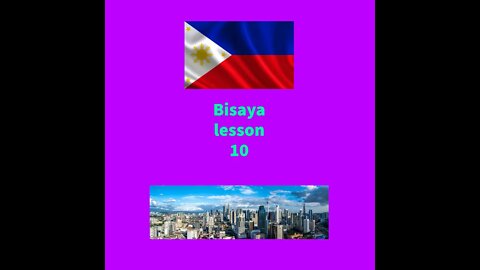 Bisaya lesson 10