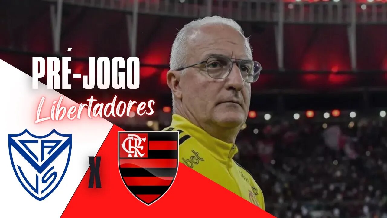 PRÉ-JOGO - Vélez Sarsfield X FLAMENGO - LIBERTADORES