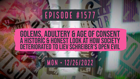 Owen Benjamin | #1577 Golems, Adultery & Age Of Consent, A Historic & Honest Look At Society