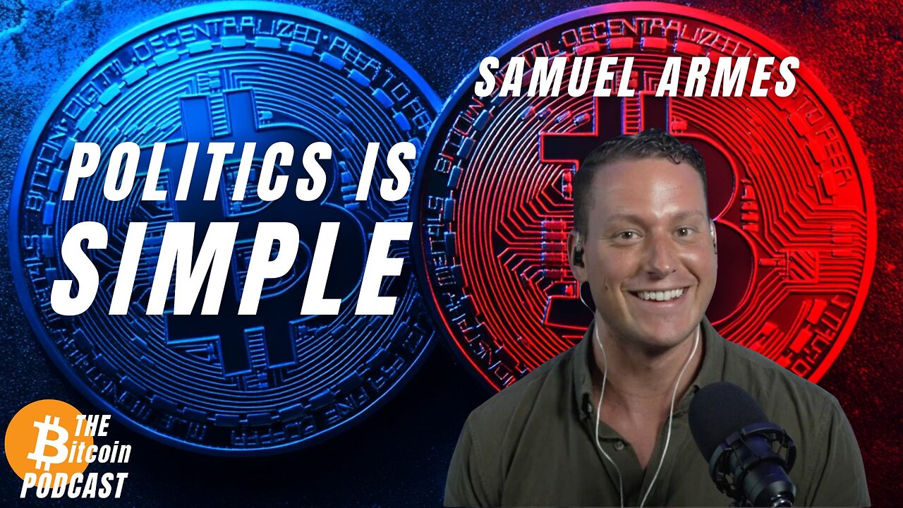 Bitcoin, Lobbying, & Political Reality - Samuel Armes (THE #Bitcoin Podcast)