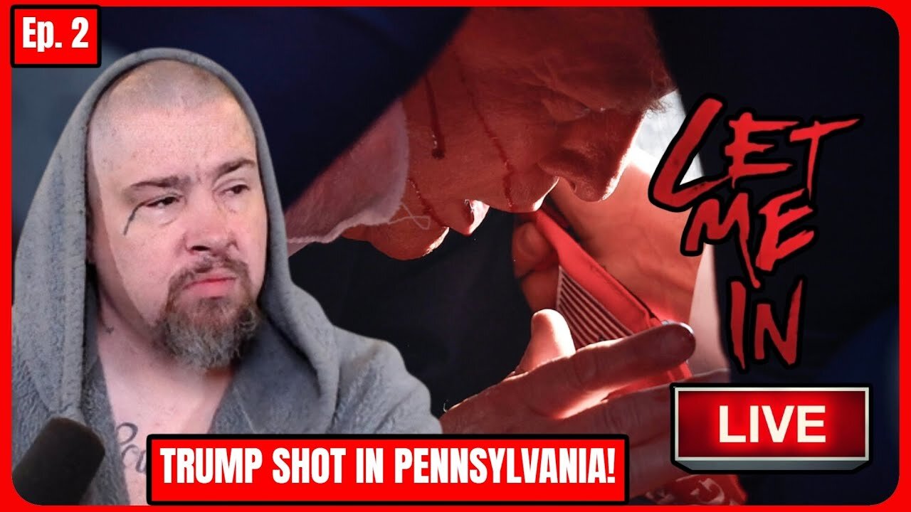 🛑BREAKING LIVE: TRUMP SHOT IN PA!!!! | Let Me In #2 🛑