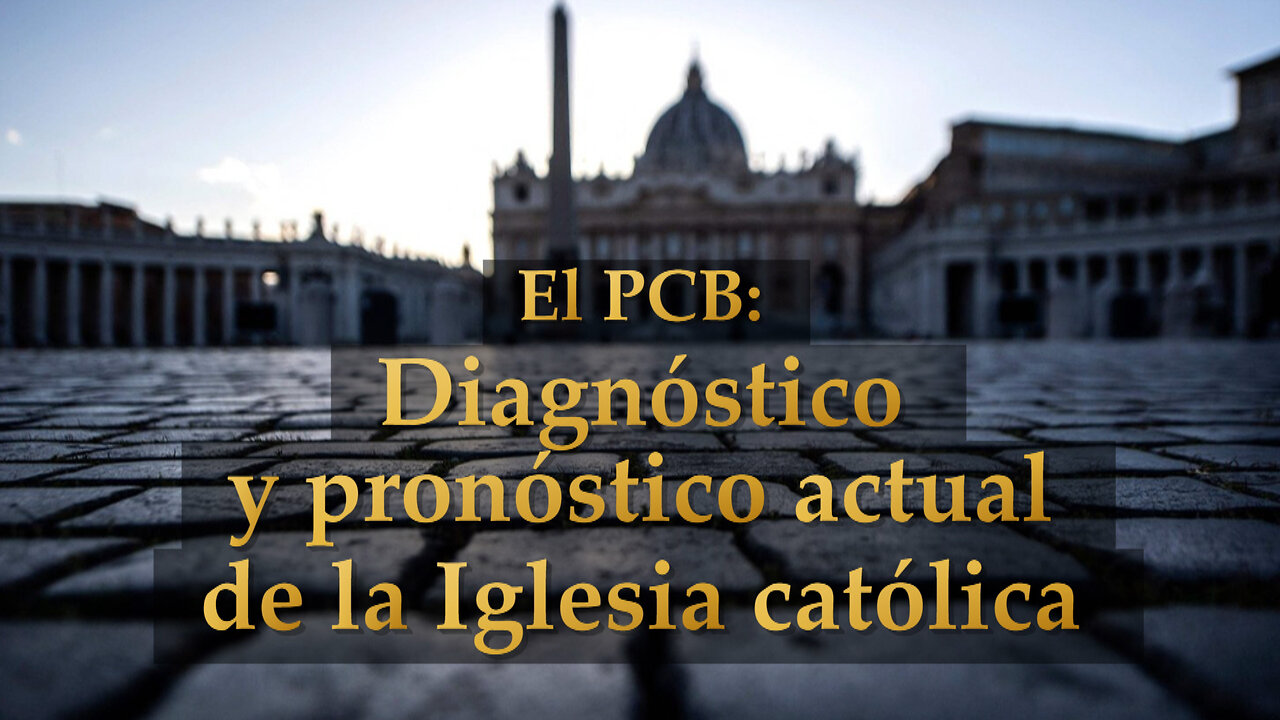 El PCB: Diagnóstico y pronóstico actual de la Iglesia católica