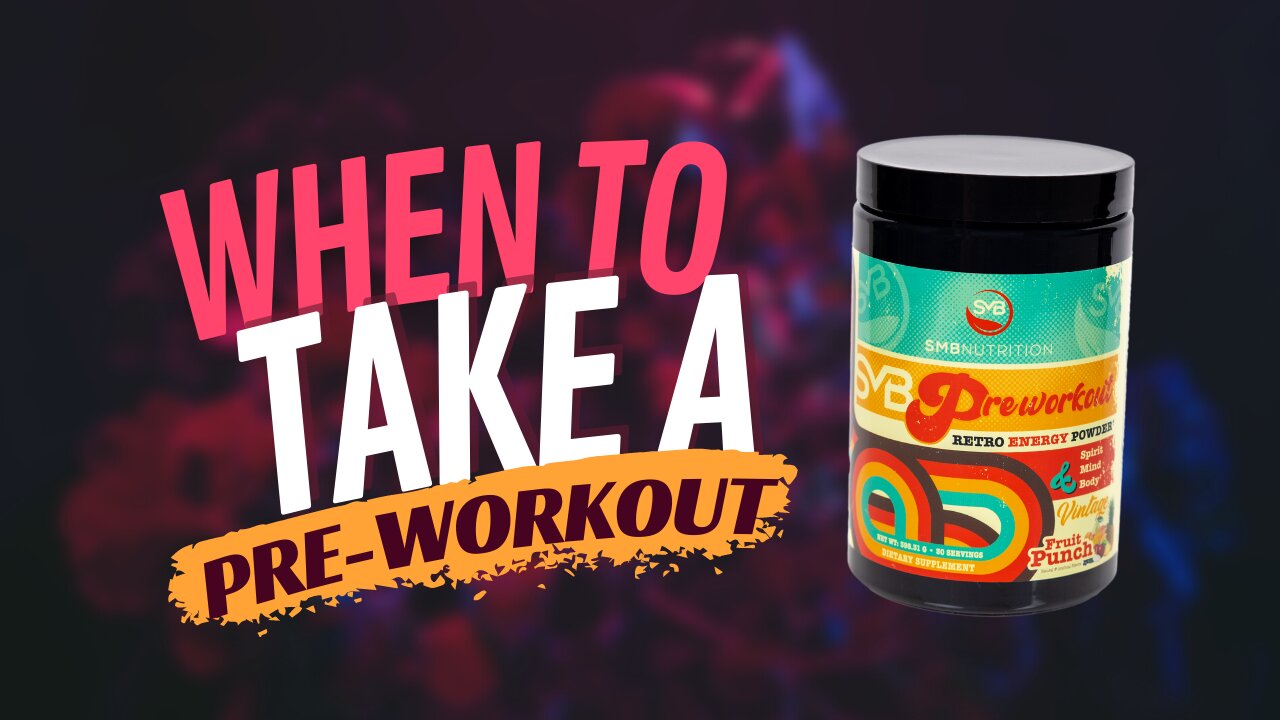 When To Use A Pre-Workout