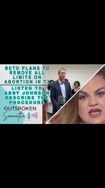 BETO Plans to Remove ALL Limits on Abortion in TX || Outspoken Samantha