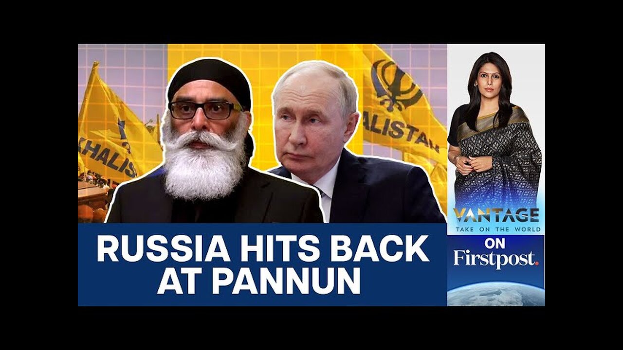 Pannun Threatens Russia, Claims Moscow Involved in Nijjar Killing | Vantage with Palki Sharma