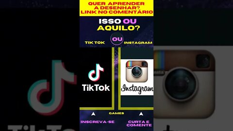 E AGORA ? TIK TOK OU INSTAGRAM ? ISSO OU AQUILO ? #quiz #issoouaquilo #game #jogos #tiktok #games