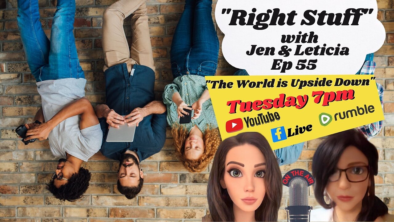 Right Stuff Ep 55 "The World is Upside Down"