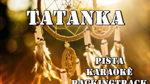 🎼 Tatanka Pista Karaokê BackingTrack.