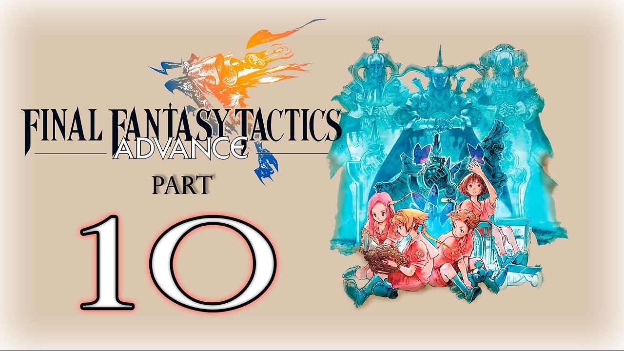 【Final Fantasy Tactics Advance】Part 10 ~ Gameplay Walkthrough