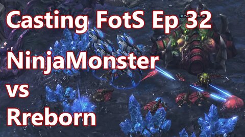 Casting FotS Episode 32 NinjaMonster vs Rreborn: Playing With Your Food