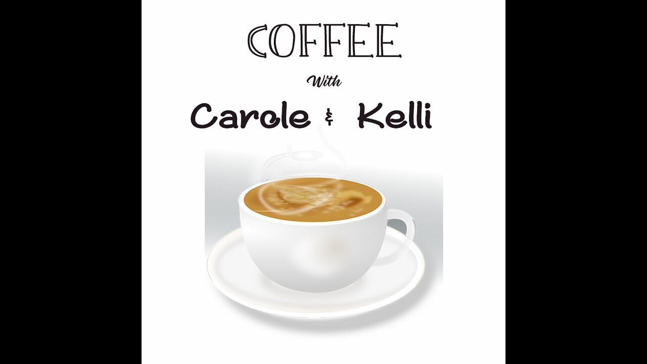 Coffee with Carole and Kelli 1-23-22