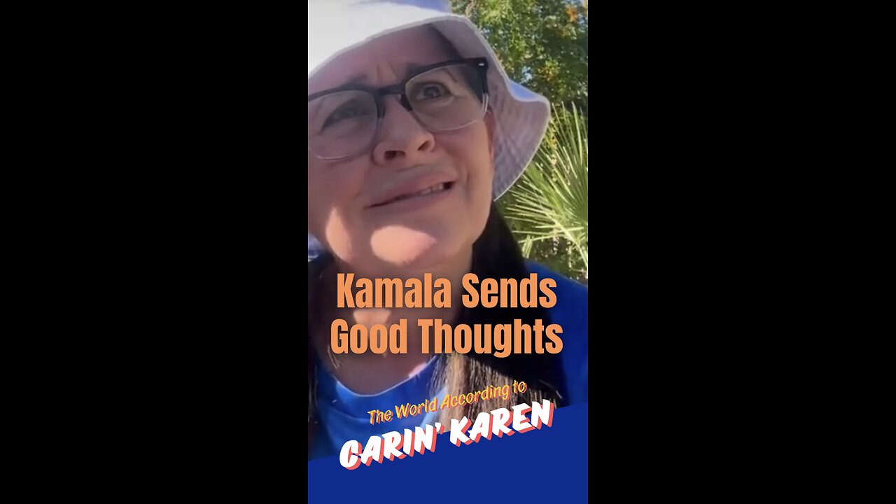 Carin' Karen says, "Kamala Sends Good Thoughts"