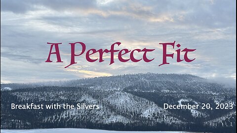 A Perfect Fit - Breakfast with the Silvers & Smith Wigglesworth Dec 20