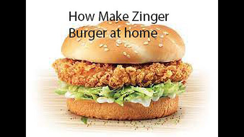 How to Make Zinger Burger at home