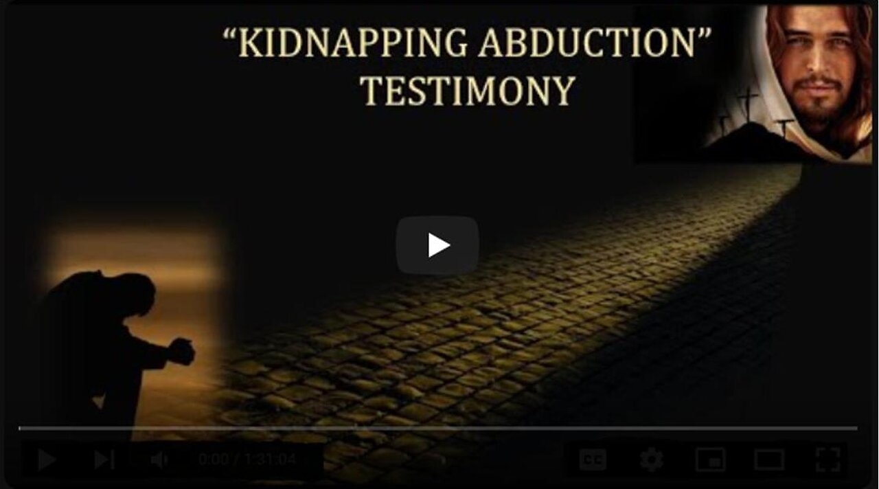 My personal testimony of my Kidnapping Abduction, Richard Montbleau.