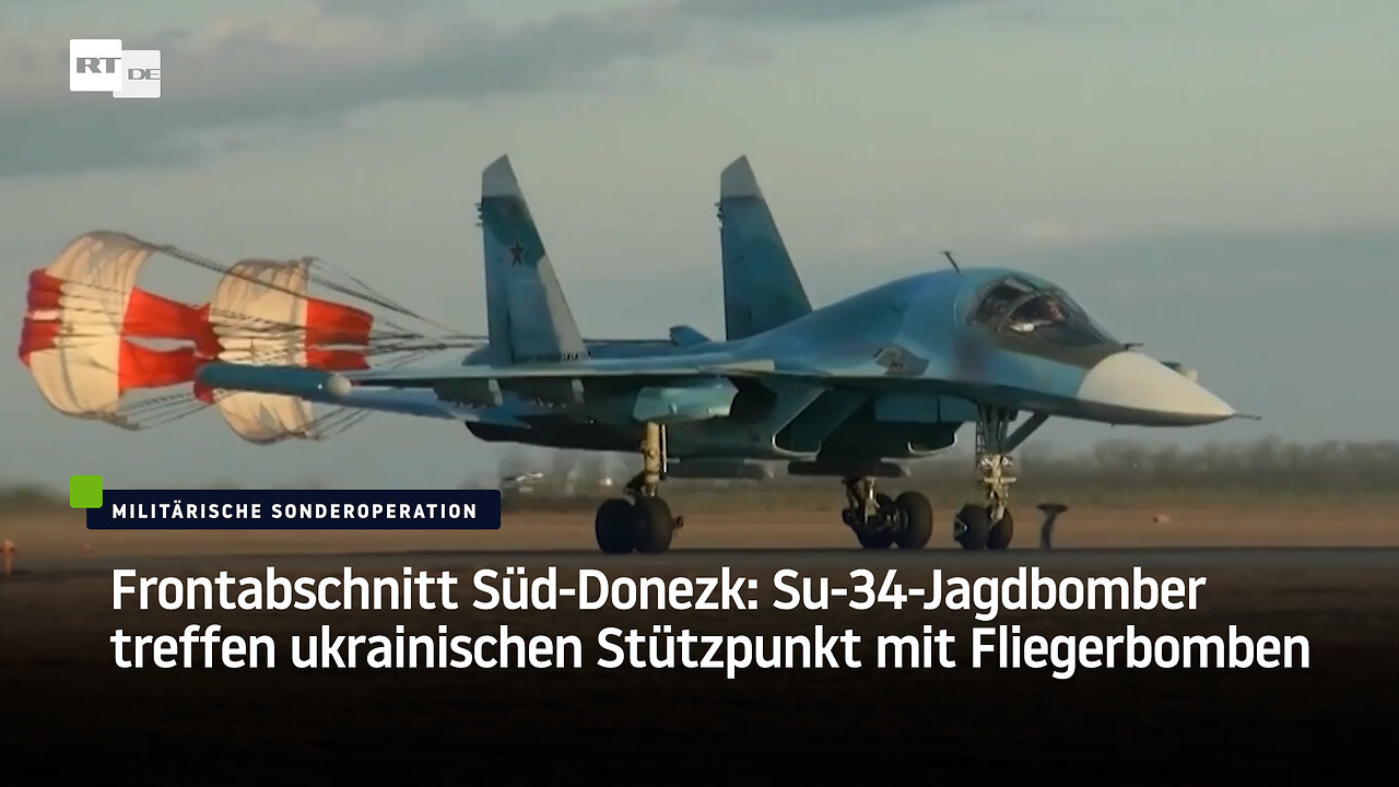 Frontabschnitt Süd-Donezk: Su-34-Jagdbomber treffen ukrainischen Stützpunkt mit Fliegerbomben