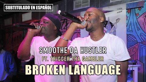 Smoothe Da Hustler ft. Trigger Tha Gambler - Broken Language | (Subtitulado) (Prod. por DR Period)