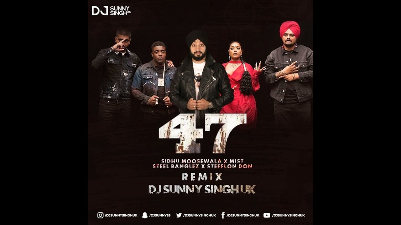 47 [Official Video Song] _ Sidhu Moose Wala x MIST x Steel Banglez x Stefflon Don