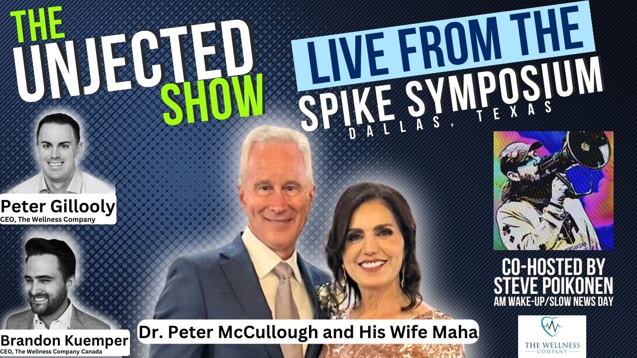 The Unjected Show #023 featuring Dr. Peter McCullough and His Wife Maha At the Spike Symposium