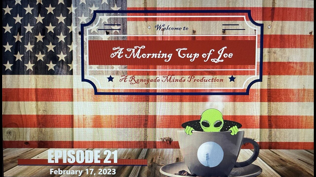 A Morning Cup of Joe Episode 21: Spy Balloons, UFOs, and Trains OH MY!